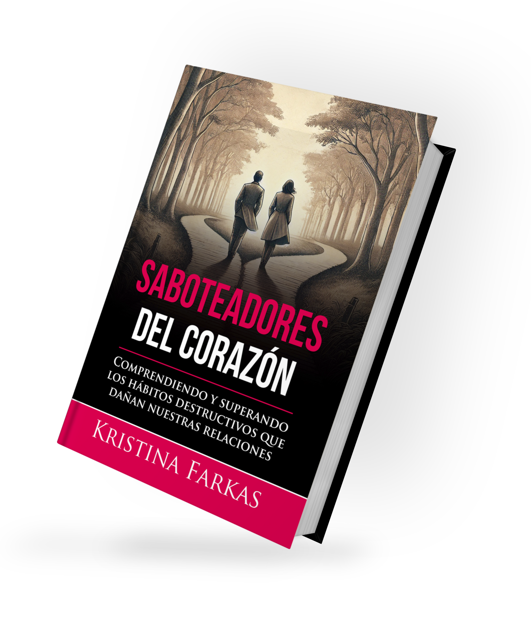 Saboteadores del corazón: Guía para superar hábitos destructivos en las relaciones. Libro de autoayuda de 360 páginas.
