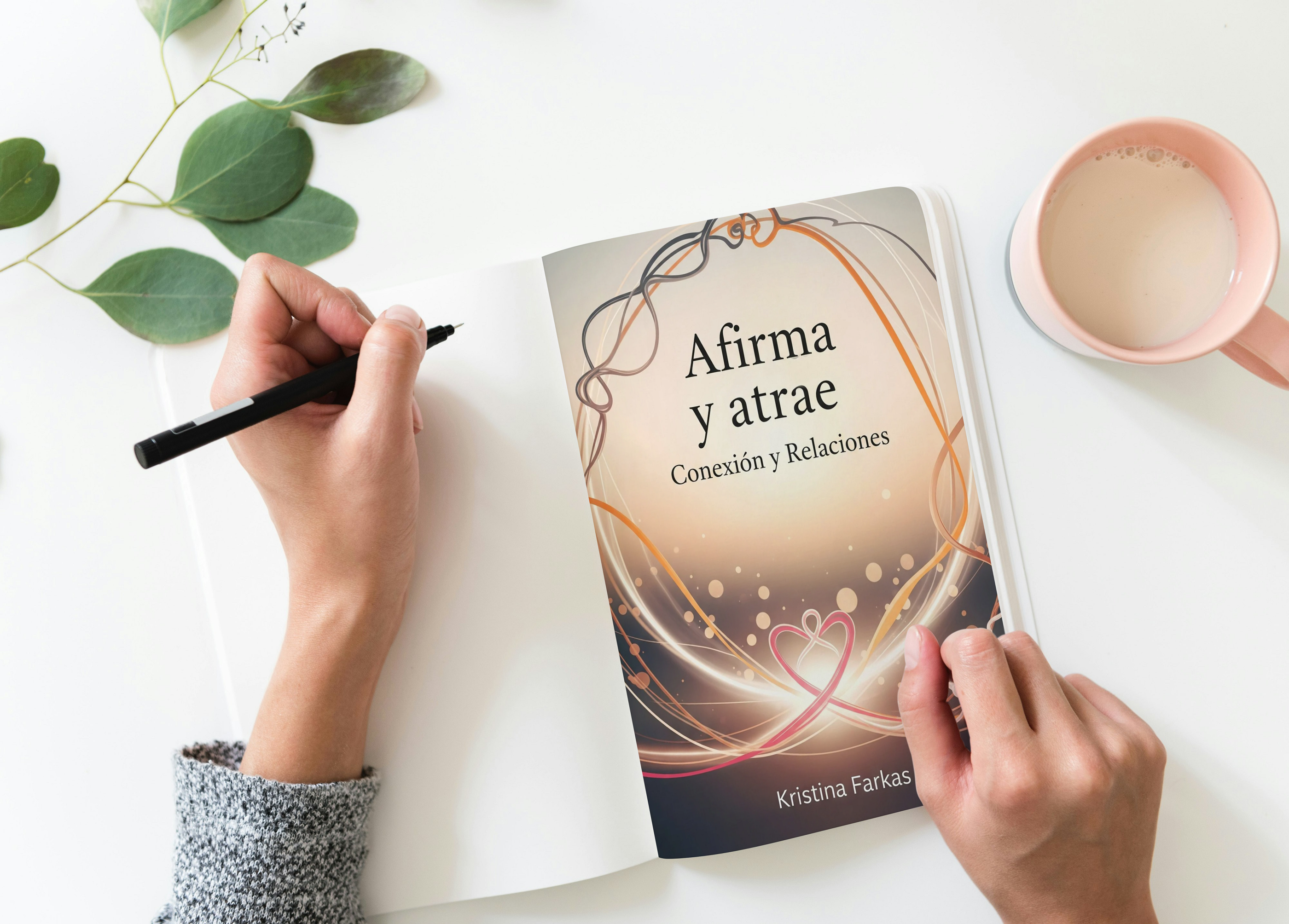 Afirma Tu Mente. Conexión y Relaciones: Afirmaciones diarias sobre amor, protección, agradecimiento y empoderamiento. Guía de autoayuda esotérica de 160 páginas.