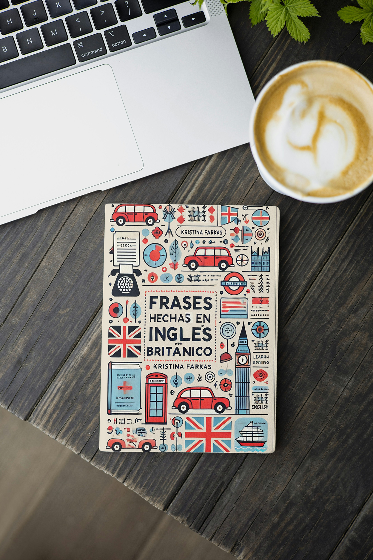 Frases Hechas en Inglés Británico: Guía de aprendizaje de 100 páginas con expresiones y modismos británicos. Ideal para estudiantes.
