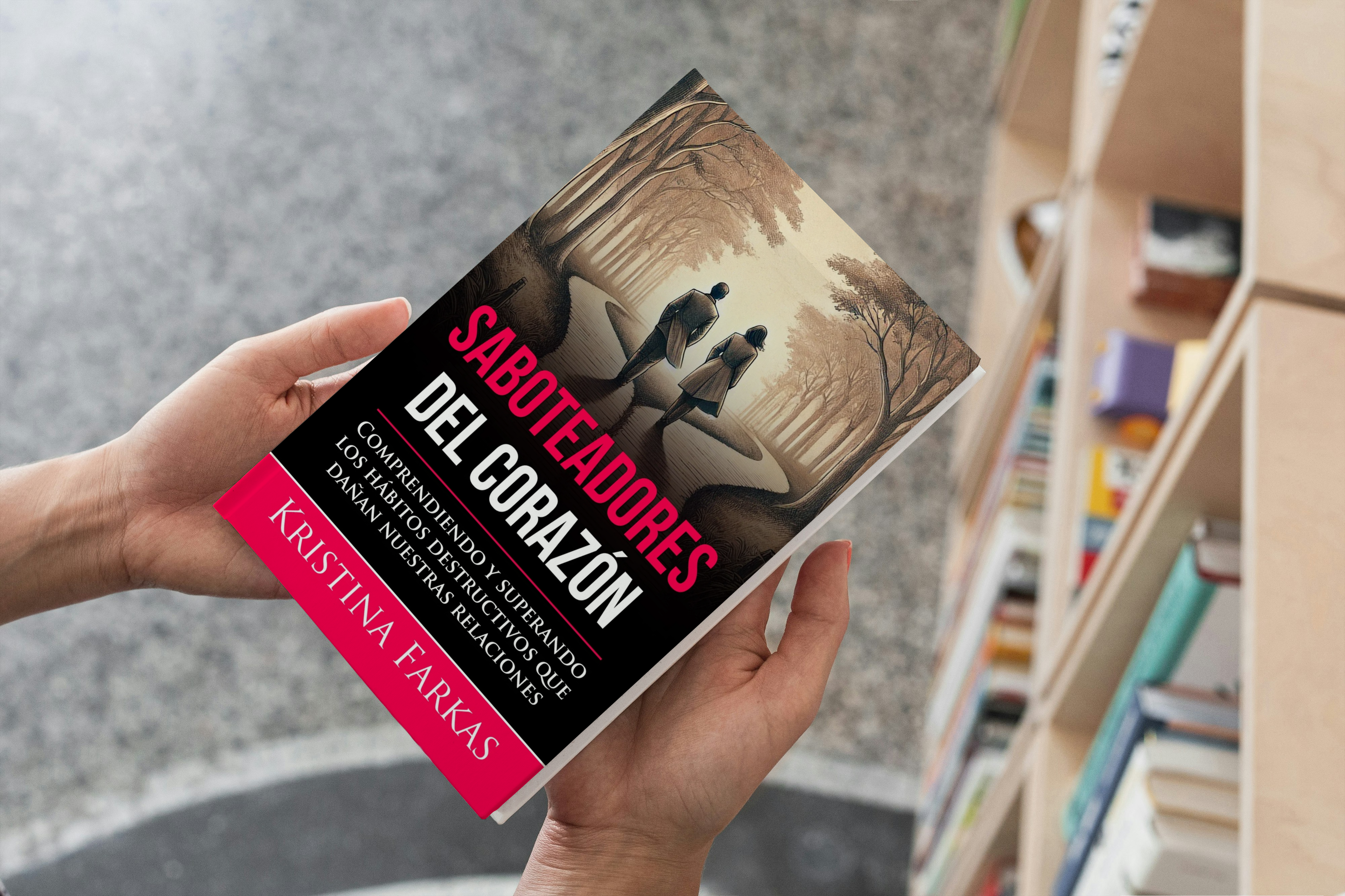 Saboteadores del corazón: Guía para superar hábitos destructivos en las relaciones. Libro de autoayuda de 360 páginas.